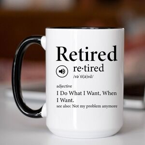 Coffee Mug, I'm Retired‎ Coffee Mug, Funny Coffee Cup